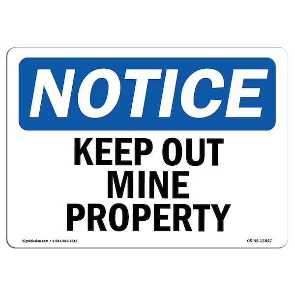 Safety Sign, OSHA Notice, 7" Height, 10" Width, Aluminum, Keep Out Mine Property Sign, Landscape